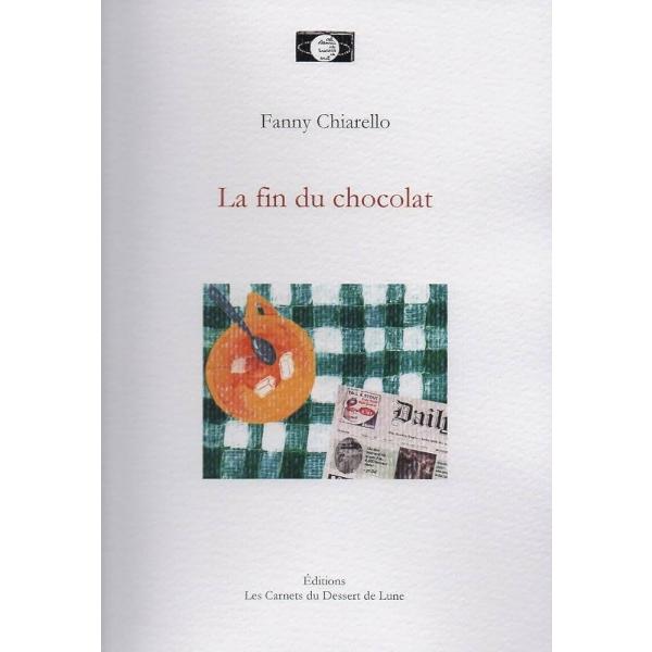 La fin du chocolat - Fanny Chiarello 