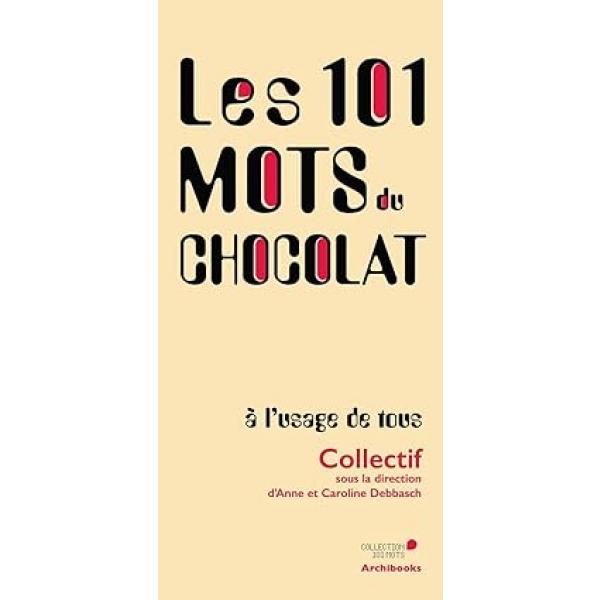 Les 101 mots du chocolat à l'usage de tous 